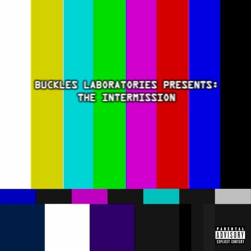 Buckles Laboratories Presents: The Intermission cover