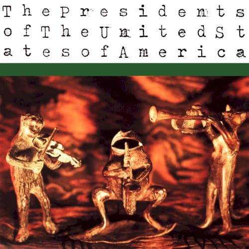 The Presidents of the United States of America