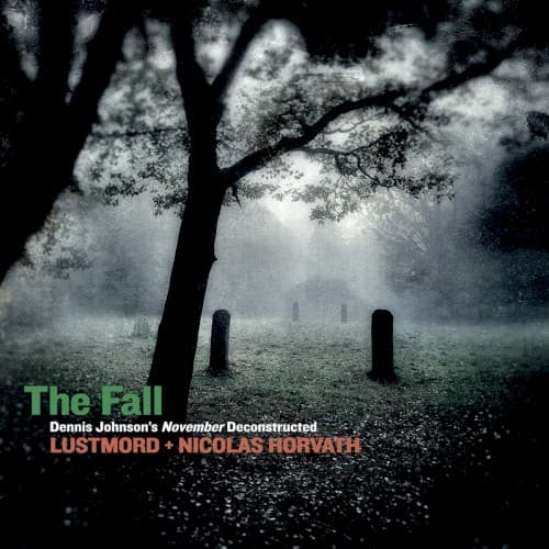 The Fall / Dennis Johnson’s November Deconstructed
